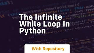 The infinite while loop in python [upl. by Rosol]