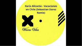 Ilario Alicante  Vacaciones en Chile Sebastian Darez Remix [upl. by Proudlove]