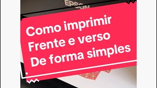 Como imprimir frente e verso de forma simples [upl. by Liam]