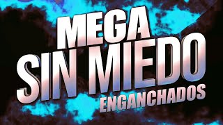 SIN MIEDO MEGA MIX DE CUMBIA ENGANCHADOS COMPLETO 2023 TODAS LAS SESIONES [upl. by Rodenhouse]