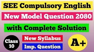 Class 10 SEE Compulsory English Model Question with Solution 2080 New Syllabus  SEE English [upl. by Enitsirhc]