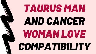 Taurus Man And Cancer Woman Love Compatibility ♉︎ ♥ ♋︎ [upl. by Trainer]