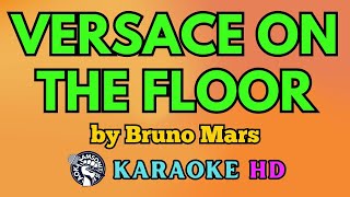 Versace on the Floor KARAOKE by Bruno Mars 4K HD samsonites [upl. by Hubbard]