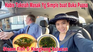 Ke acara Funeral  Buka Puasa Simple steam fish amp kangkung balacan [upl. by Belamy]