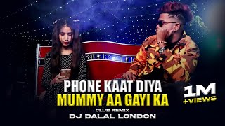 Phone Kaat Diya Mummy Aa Gayi Ka  Club Remix  Dj Dalal  Insta Reels Video  ZB Rap  Arjun Gihar [upl. by Namhar246]