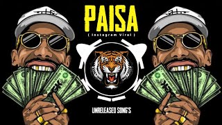 Paisa Tasang Paisa Instagram Viral Dj Song  Unreleased Songs  Trending Dj Song  Paisa Paisa [upl. by Prudhoe]