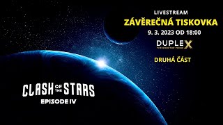 ZÁVĚREČNÁ TISKOVKA  druhá část  ClashOfTheStars episode IV [upl. by Aivizt]