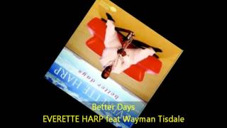 Everette Harp  BETTER DAYS feat Wayman Tisdale [upl. by Helfand115]