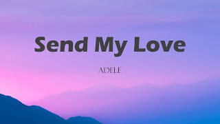 Adele  Send My Love lyrics [upl. by Bodkin446]