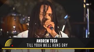 Andrew Tosh  Till Your Well Runs Dry  Tributo A Peter Tosh [upl. by Lundgren379]