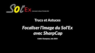 Trucs et Astuces SolEx  focalisation [upl. by Ayotyal377]