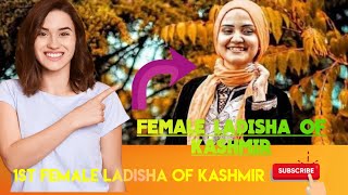 First Female Ladisha Of Kashmir Syeed Areej [upl. by Arleyne]