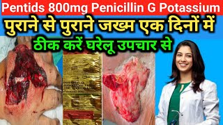 Pentids 800mg Tab l Penicillin G Potassium l Uses Benifits Side Effects in Hindi l पुराने जख्म ठीक [upl. by Lianne]