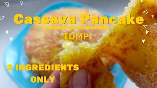 CASSAVA PANCAKE  TUMPI [upl. by Lida]