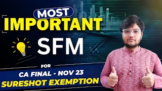 SFM Important Questions 🔥 Sureshot Exemption Strategy  CA Final SFM Nov 23 Revision Priority [upl. by Eusadnilem]