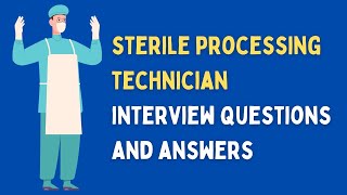 Sterile Processing Technician Interview Questions And Answers [upl. by Bikales]