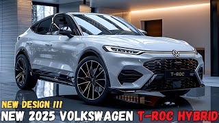 Exclusive  2025 Volkswagen T Roc Hybrid Revealed MustSee Features [upl. by Grube13]