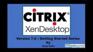 1Citrix XenDesktop 76 Introduction and Lab Setup [upl. by Calen114]