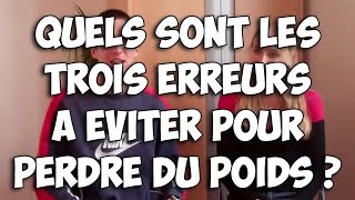 Quelles sont les 3 pires erreurs à ne pas faire lorsque vous souhaitez perdre du poids [upl. by Mohandas]