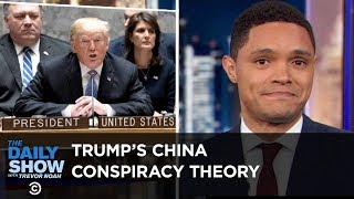 Trump’s China Conspiracy Theory Spotify’s DNA Playlists amp More Legroom on Planes  The Daily Show [upl. by Leahcimnaes]