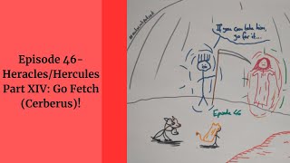 Autocrat episode 46 HeraclesHercules Part XIV Go Fetch Cerberus [upl. by O'Rourke]