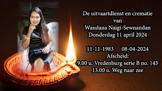 De uitvaartdienst en crematie van Wandana Naigi  Sewnandan Donderdag 11 april 2024 [upl. by Namzed288]