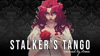 Stalkers Tango Autoheart【covered by Anna】  female ver [upl. by Onitsuj705]