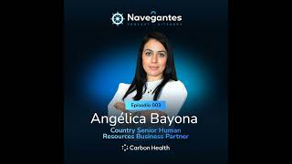 EP 003 Angélica Bayona  Carbon Health  Escuchar para lograr metas compartidas [upl. by Shaefer748]