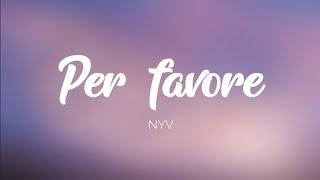 🇮🇹 NYV  Per Favore Testo Sub Español [upl. by Kaitlynn915]