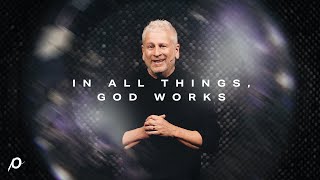 In All Things God Works  Louie Giglio [upl. by Lantha139]