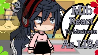 MLB react to Marinette as LisaHope you enjoy 3O L I V I Acredits to all the tiktok owners [upl. by Aicitel]