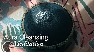 Aura Cleansing Meditation with Tongue Drum  Positive Energy amp Spiritual Healing [upl. by Ahseiyk]