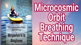 The Microcosmic Orbit Breathing Meditation Technique  Short Simple Form For SelfHealing Qigong [upl. by Terpstra]