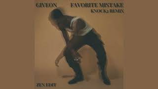 Giveon  Favorite Mistake Knock2 Remix ZEN Edit [upl. by Thorwald]