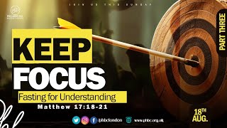 PHBC Family Worship Service KEEP FOCUS Fasting for Understanding [upl. by Allerie]