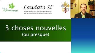 Laudato Si  23 Trois nouveautés ou presque [upl. by Initsed102]