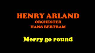 Henry Arland  Merry go round [upl. by Tegirb]