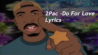 2Pac  Do For Love Lyrics on screen [upl. by Aiuqal221]