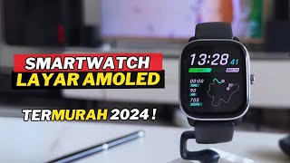 7 SMARTWATCH TERBAIK LAYAR AMOLED PALING MURAH 2024 [upl. by Guyon]