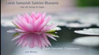 Lokah Samastah Playlist with Vocal harmonies by Jane Winther  May All Beings be Happy amp Free [upl. by Iblehs]