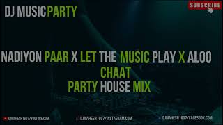 Nadiyon Paar X Let The Music Play X Aloo Chaat Megamix Bass Mashup Dj Mahesh [upl. by Ynalem]