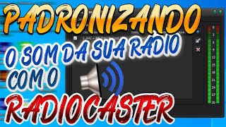 Padronizando o Som da Sua Rádio com o RadioCaster [upl. by Gaither90]