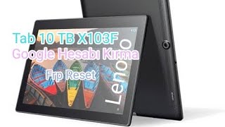 Lenovo Tab 10 TB X103F Google Hesabı kırmaFrp reset by Dft Pro Tool📲 [upl. by Kurman904]