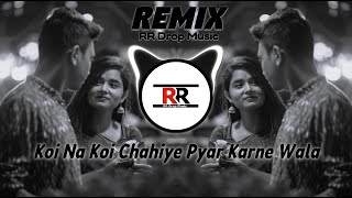 Koi Na Koi Chahiye Pyar Karne Wala  Club Mix  Deewana  Shahrukh Khan  RR Drop Music [upl. by Emmerich]