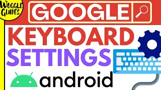 Google Keyboard settings on Android [upl. by Tonie]