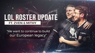 LoL Roster Update ft Zven amp Mithy quotWe want to continue to build our European legacyquot [upl. by Anilec]