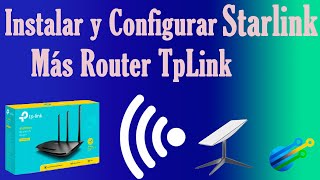 Instalación y Configuración Antena satelital Starlink mas repetidor TPLink [upl. by Weisbrodt251]