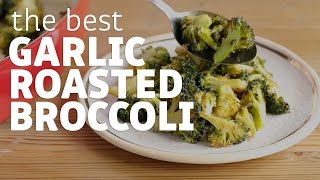 How to Make the Best Garlic Roasted Broccoli Ever [upl. by Karrah]