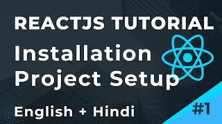 ReactJS Tutorial  Installation  Project Creation  Part 1 [upl. by Id137]