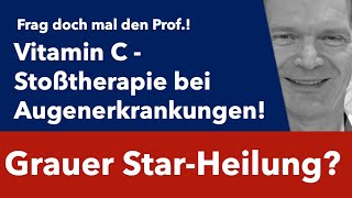 Vitamin C – Heilung beim grauen Star  Frag doch mal den Prof [upl. by Noiro]